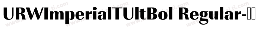 URWImperialTUltBol Regular字体转换
